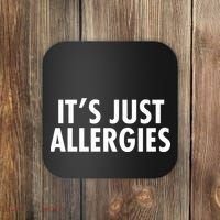 Funny It's Just Allergies Pandemic Coaster thumb 0