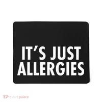 Funny It's Just Allergies Pandemic Mousepad thumb 0