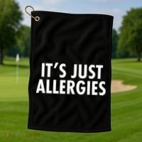 Funny It's Just Allergies Pandemic Golf Towel thumb 1