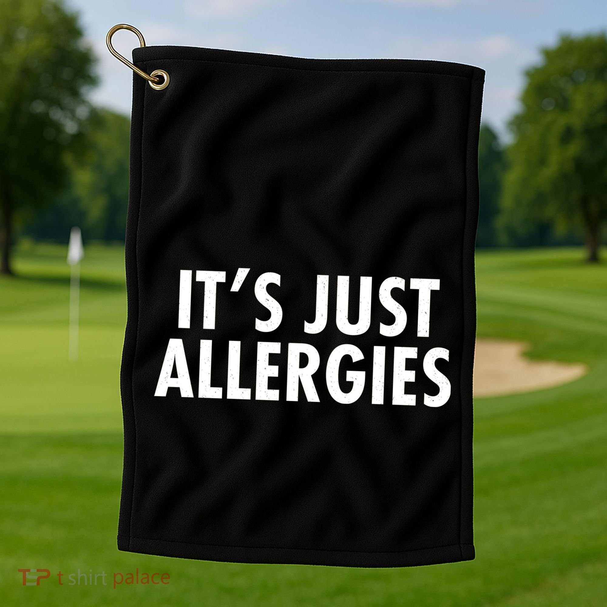 Funny It's Just Allergies Pandemic Golf Towel