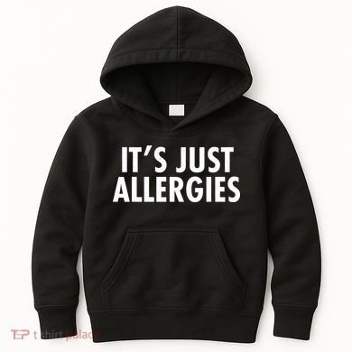 Funny It's Just Allergies Pandemic Kids Hoodie