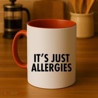 Funny It's Just Allergies Pandemic Coffee Mug thumb 4