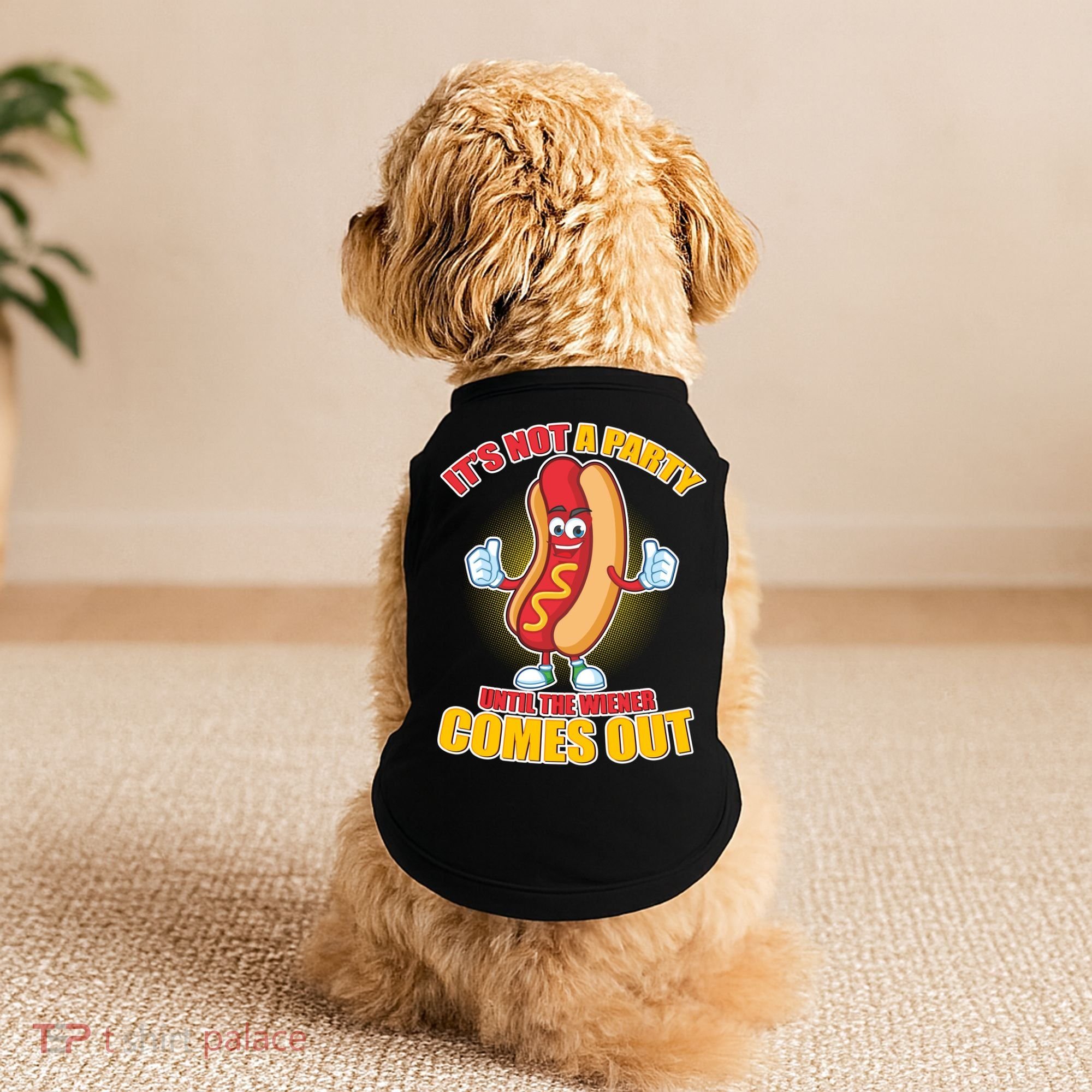 Funny It's Not A Party Until The Wiener Comes Out Doggie Tank
