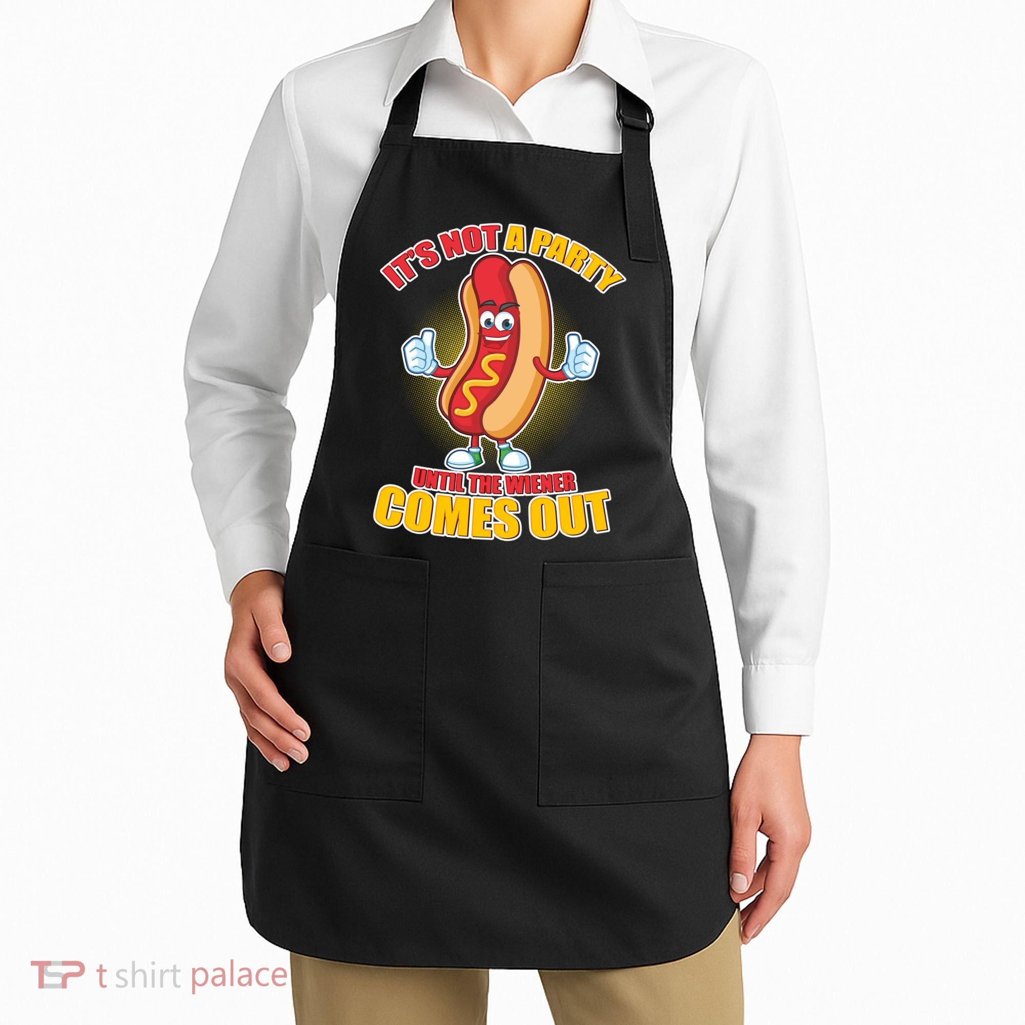 Funny It's Not A Party Until The Wiener Comes Out Apron