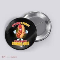 Funny It's Not A Party Until The Wiener Comes Out Button thumb 0