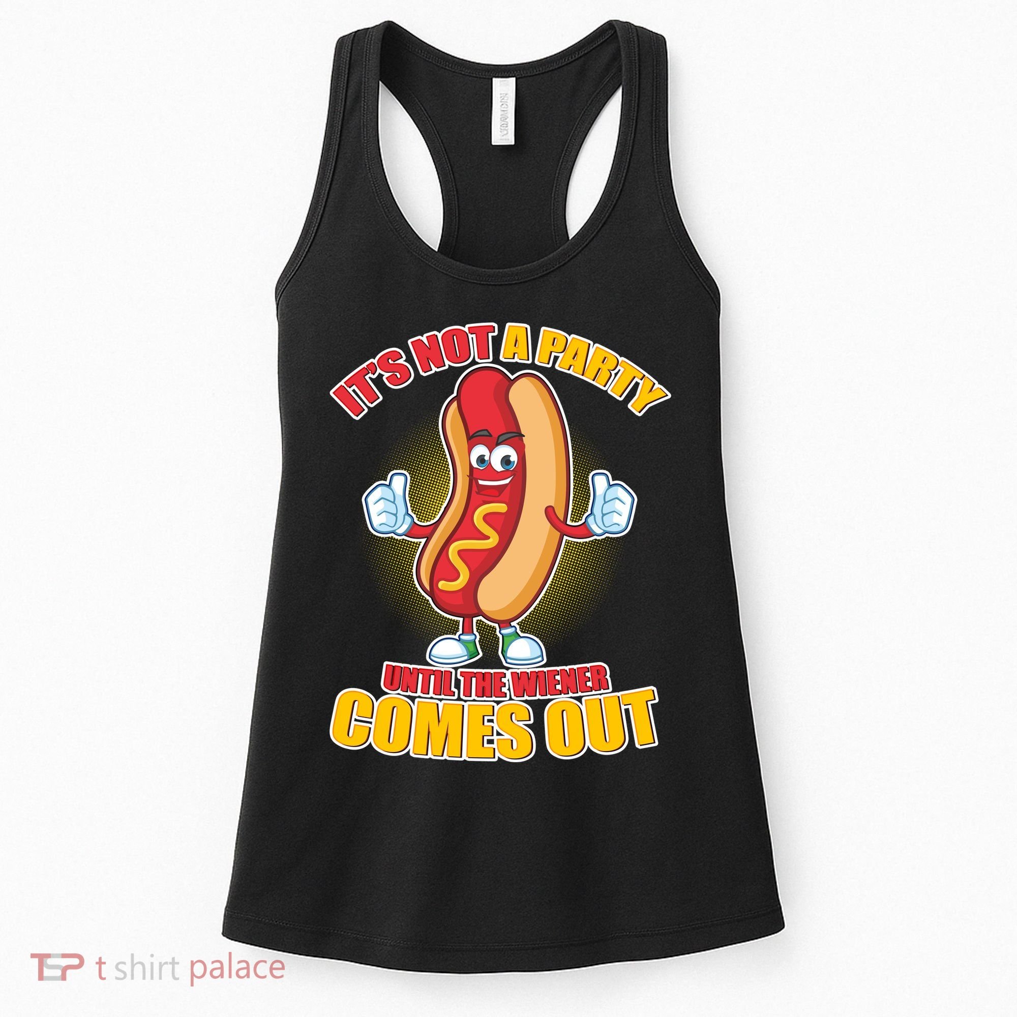 Funny It's Not A Party Until The Wiener Comes Out Women's Tank Top