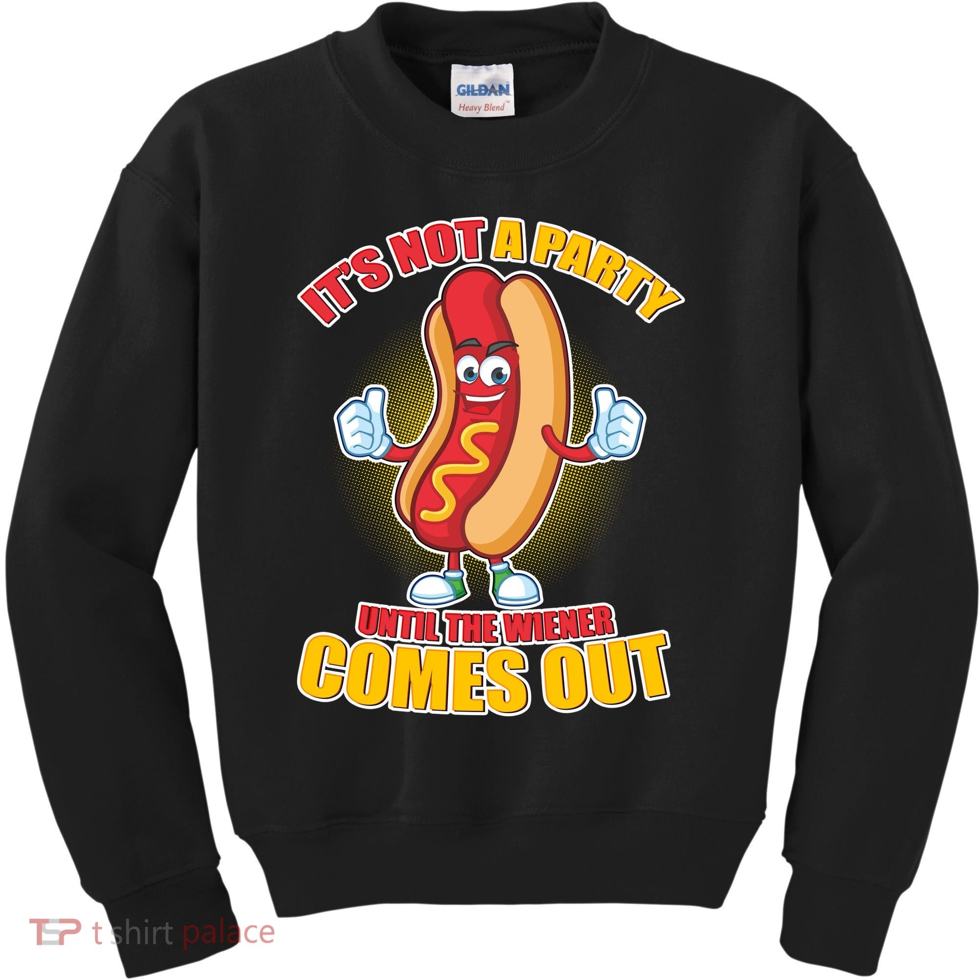 Funny It's Not A Party Until The Wiener Comes Out Kids Sweatshirt