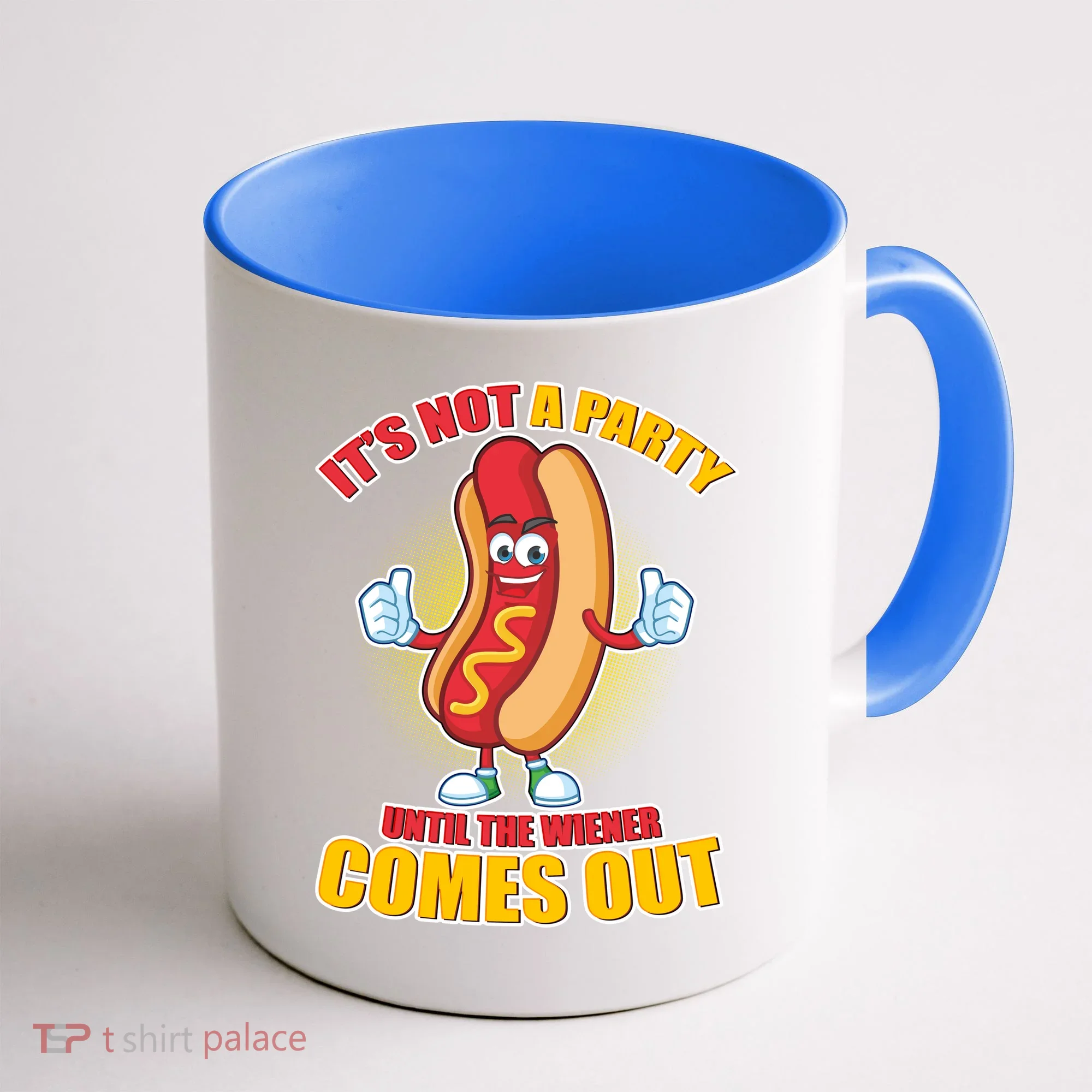 Funny It's Not A Party Until The Wiener Comes Out Coffee Mug