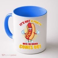 Funny It's Not A Party Until The Wiener Comes Out Coffee Mug thumb 0