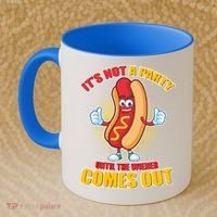 Funny It's Not A Party Until The Wiener Comes Out Coffee Mug thumb 2