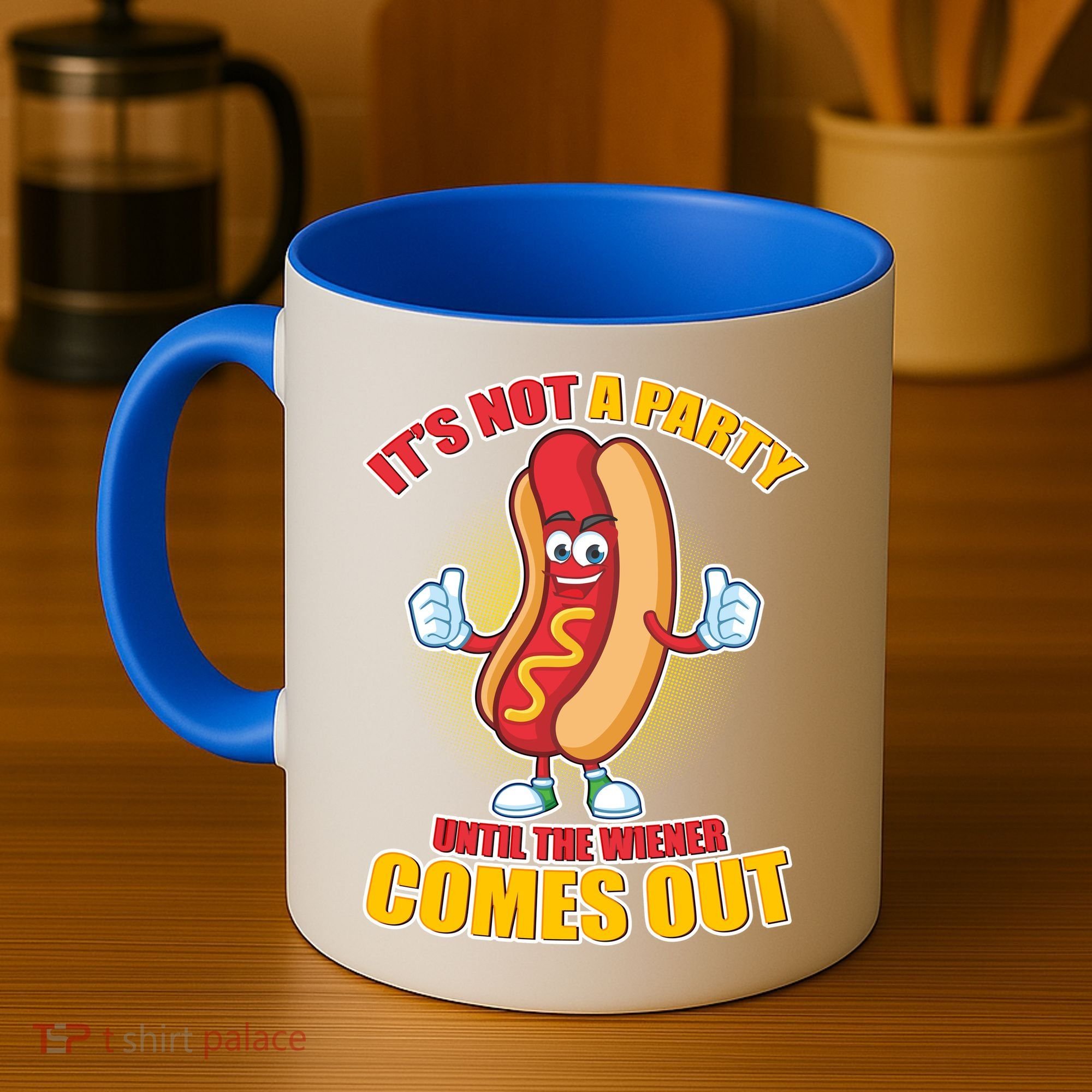 Funny It's Not A Party Until The Wiener Comes Out Coffee Mug