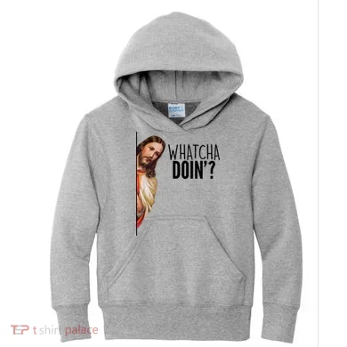 Funny Jesus Whatcha Doin' Kids Hoodie