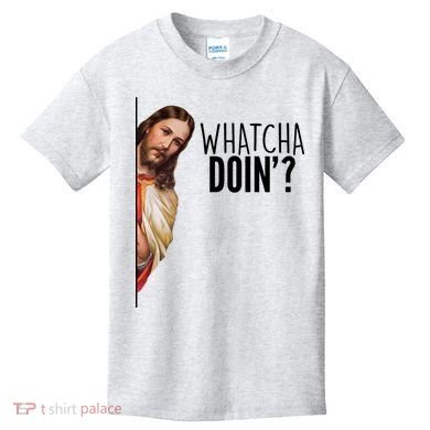 Funny Jesus Whatcha Doin' Kids T-Shirt