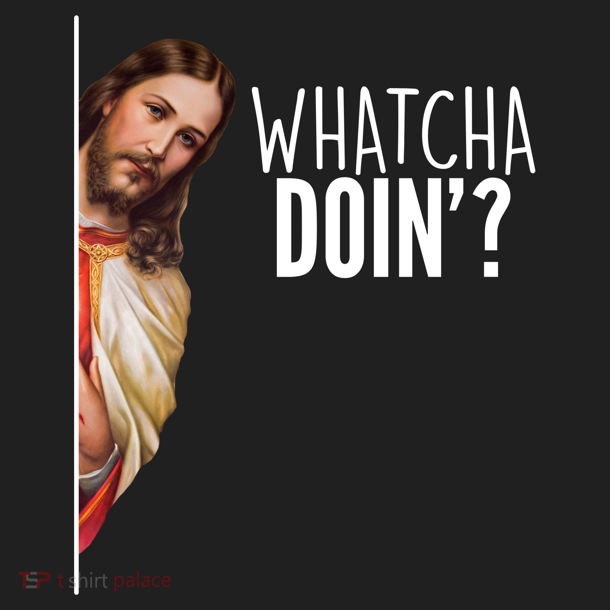 Funny Jesus Whatcha Doin' Women's Sweatshirt