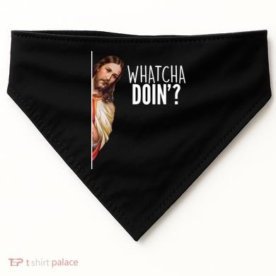 Funny Jesus Whatcha Doin' USA-Made Doggie Bandana
