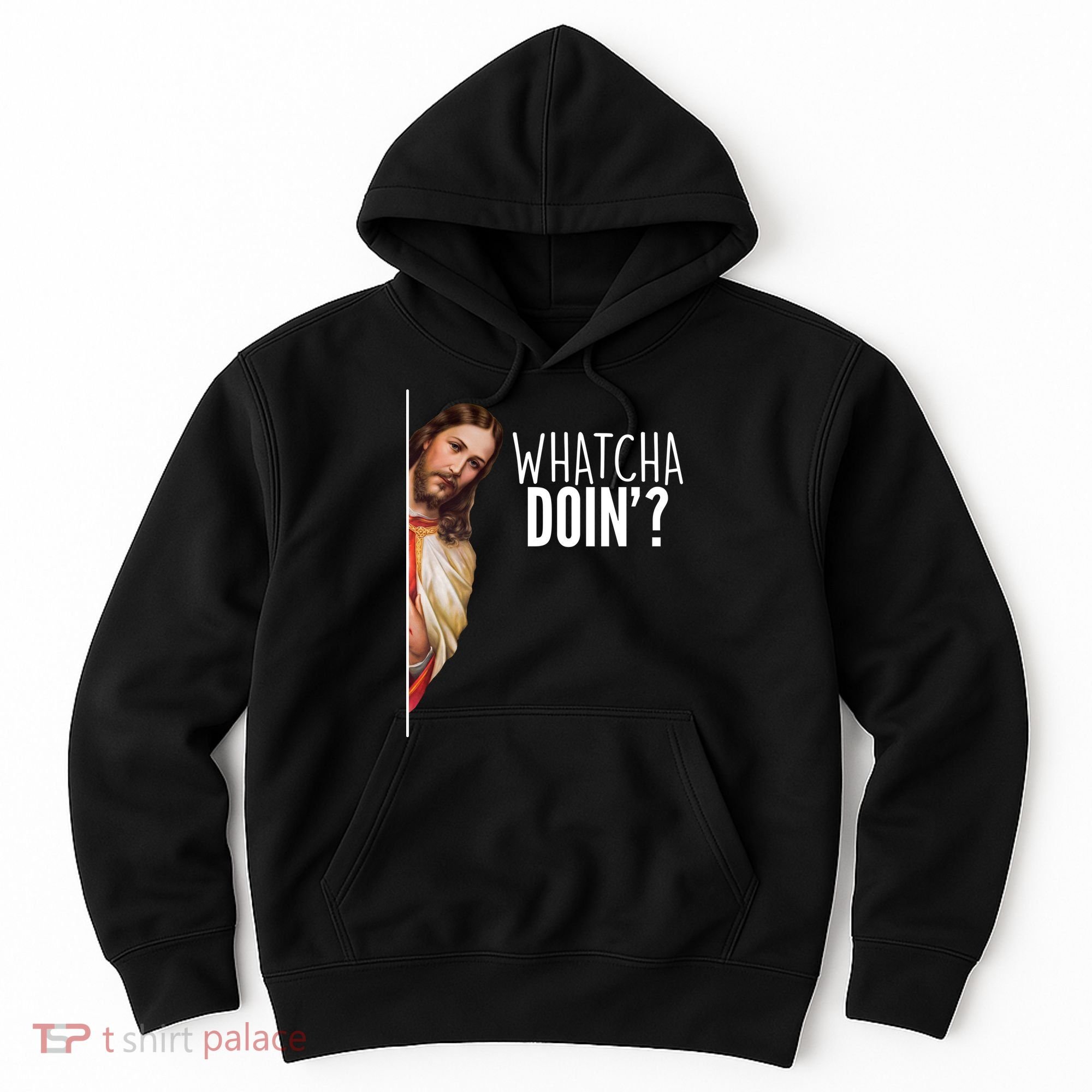 Funny Jesus Whatcha Doin' Hoodie