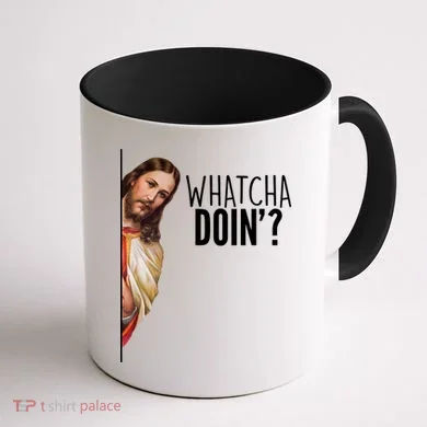 Funny Jesus Whatcha Doin' Coffee Mug back