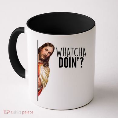 Funny Jesus Whatcha Doin' Coffee Mug
