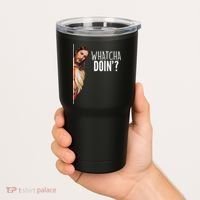 Funny Jesus Whatcha Doin' Tumbler thumb 2