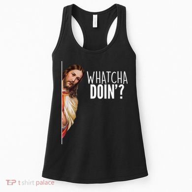 Funny Jesus Whatcha Doin' Women's Tank Top