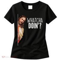 Funny Jesus Whatcha Doin' Women's T-Shirt thumb 0