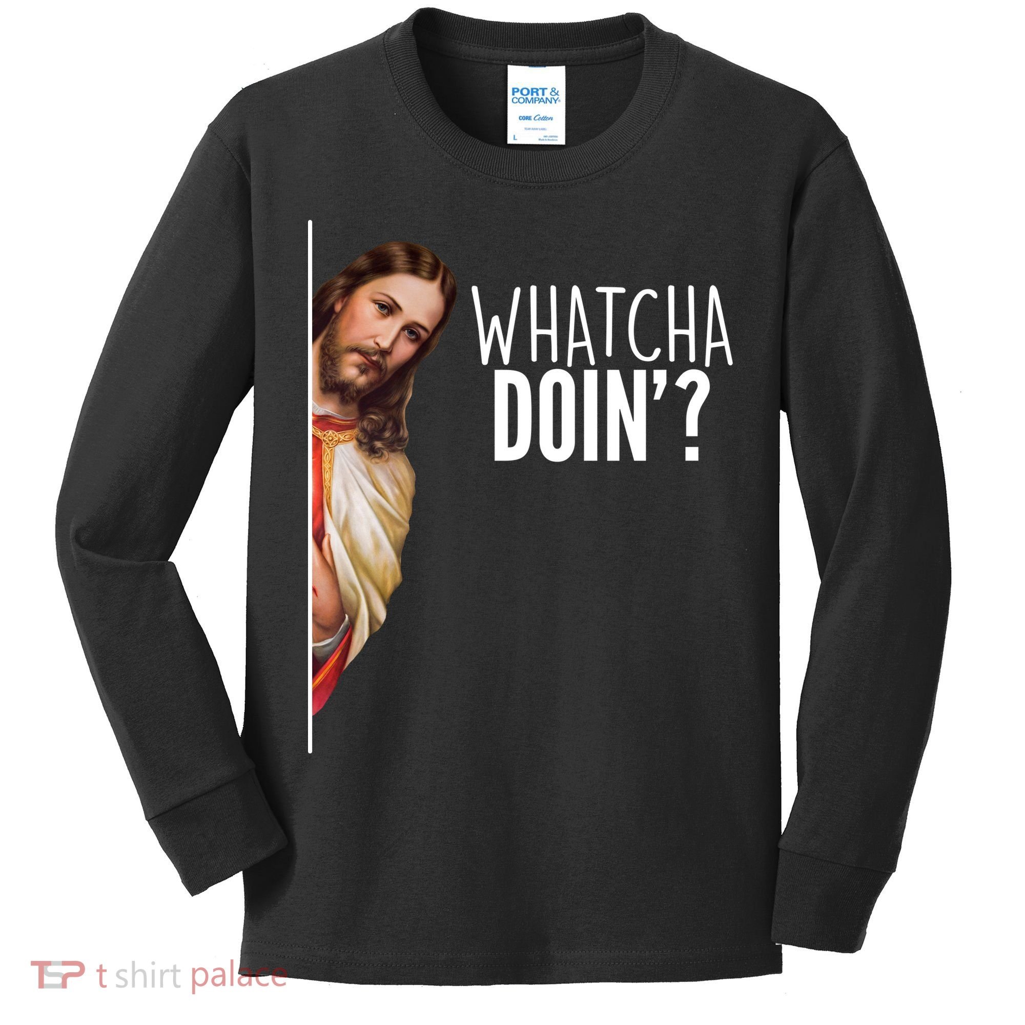 Funny Jesus Whatcha Doin' Kids Long Sleeve Shirt