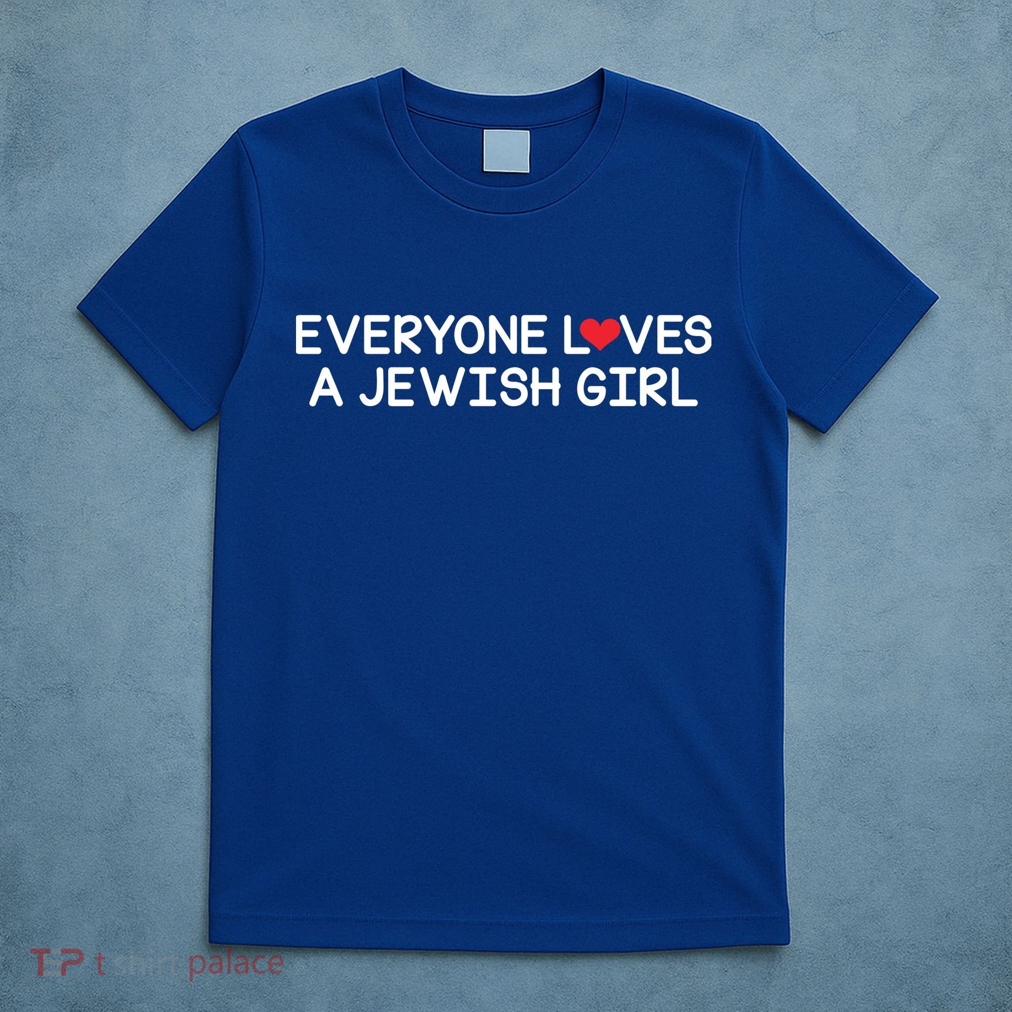 Funny Jew Everyone Loves a Jewish Girl T-Shirt