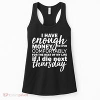 Funny Joke: I Have Enough Money To Live Women's Tank Top thumb 0
