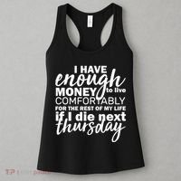 Funny Joke: I Have Enough Money To Live Women's Tank Top thumb 3