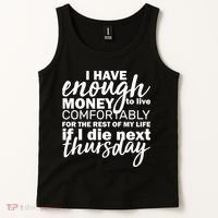 Funny Joke: I Have Enough Money To Live Tank Top thumb 2