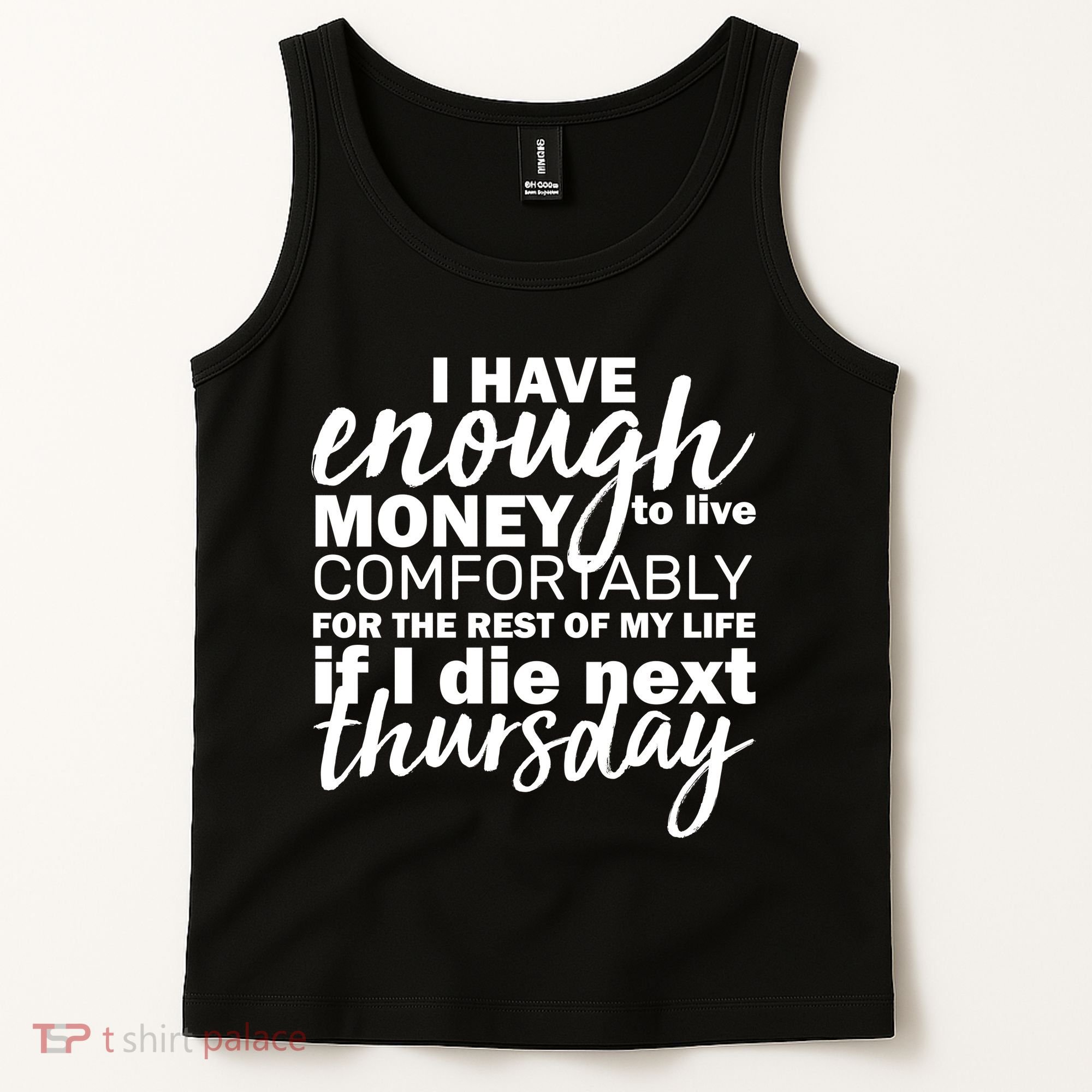 Funny Joke: I Have Enough Money To Live Tank Top