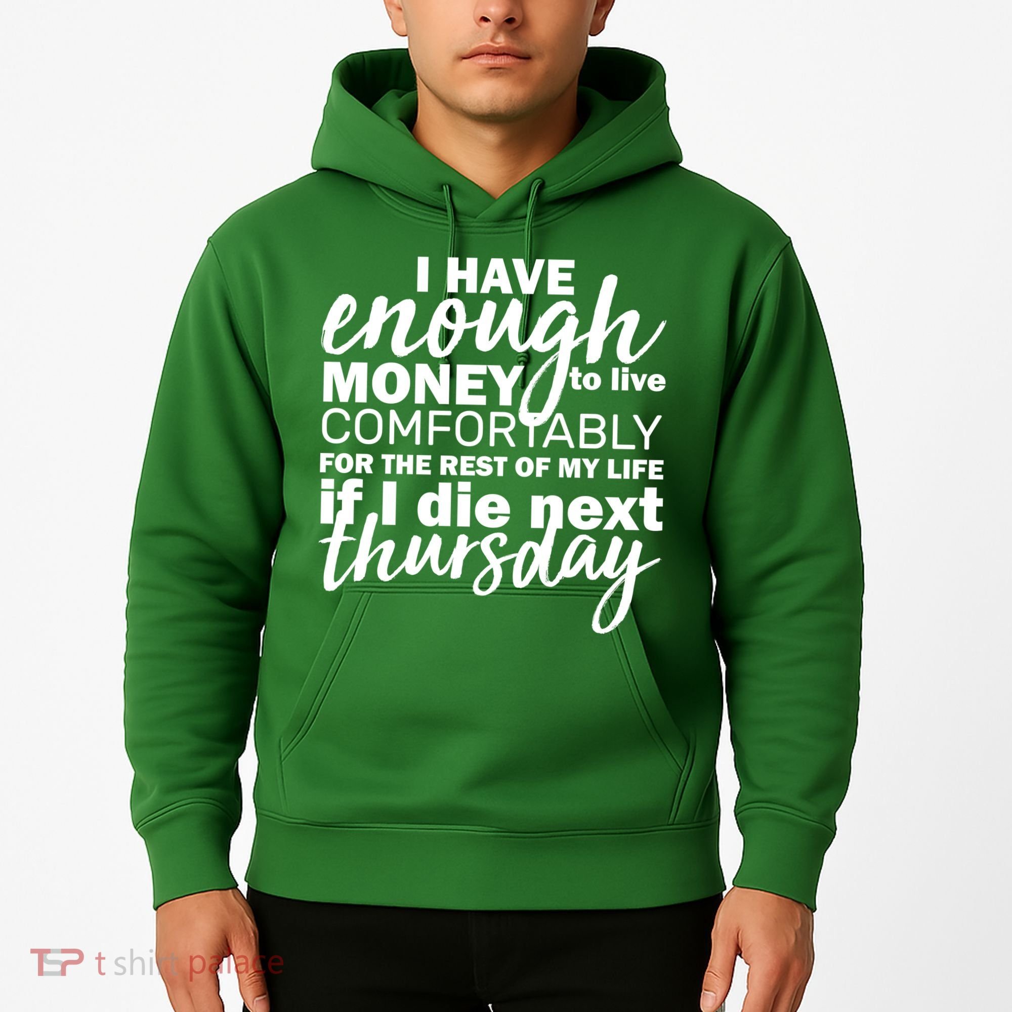 Funny Joke: I Have Enough Money To Live Hoodie