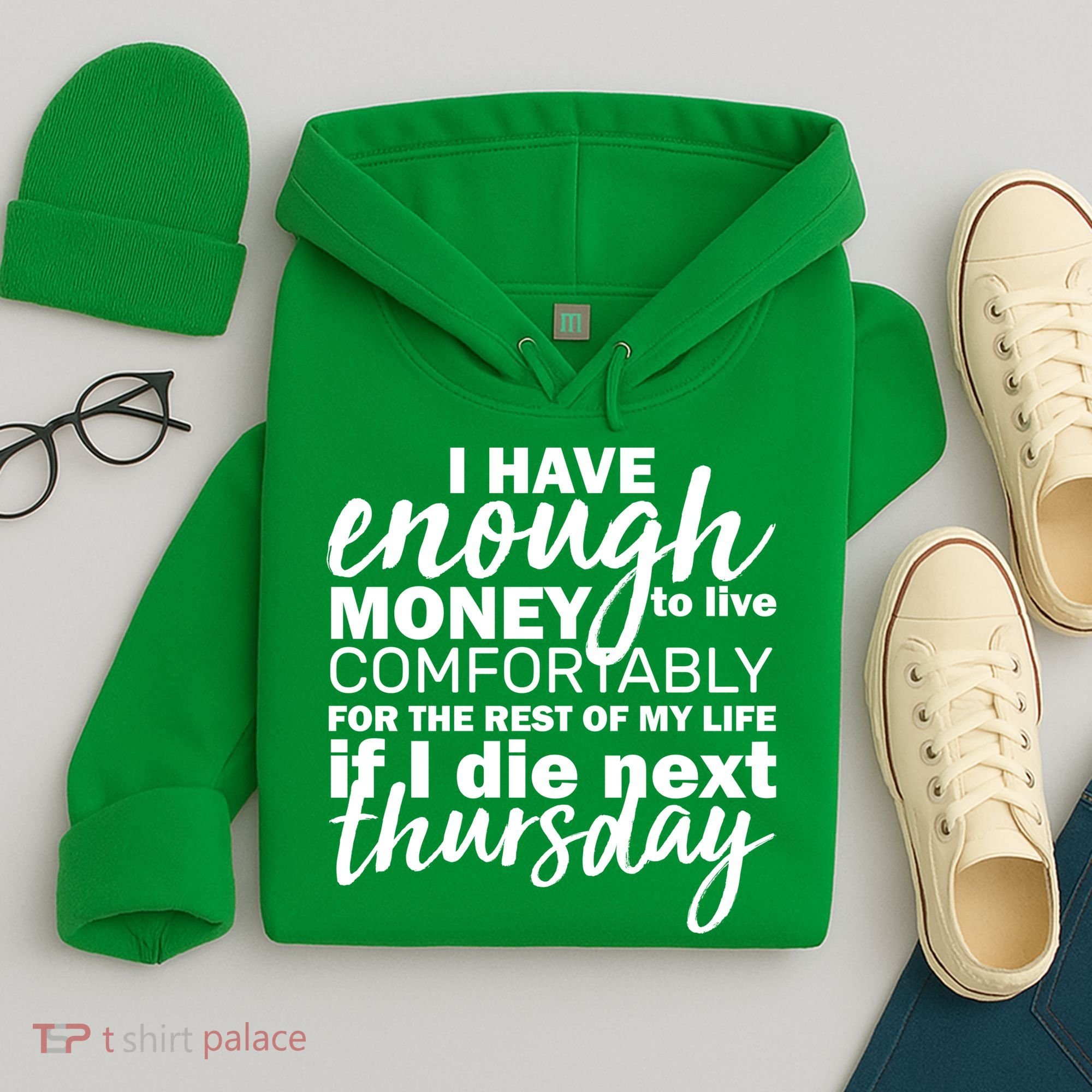 Funny Joke: I Have Enough Money To Live Hoodie