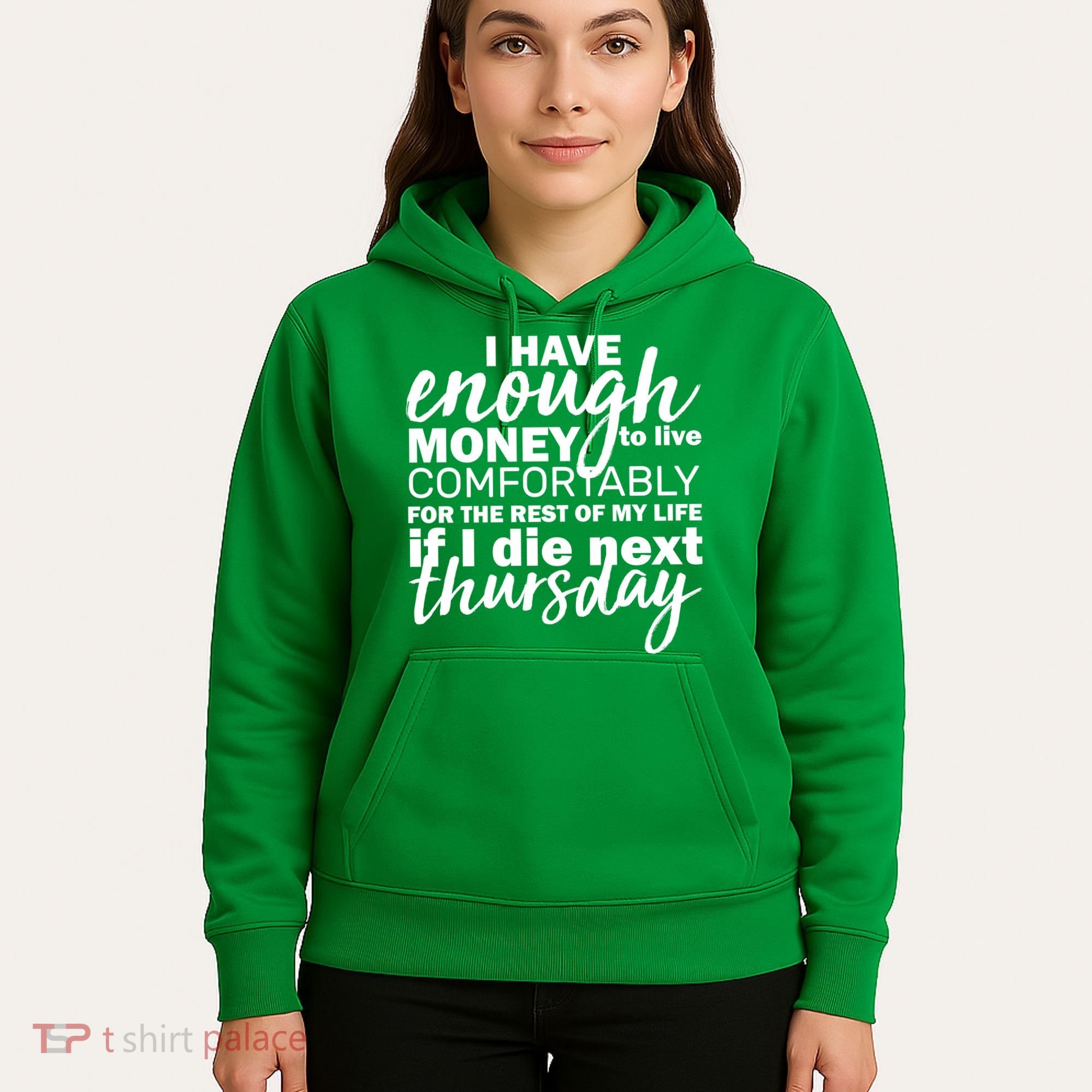 Funny Joke: I Have Enough Money To Live Hoodie