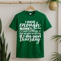 Funny Joke: I Have Enough Money To Live T-Shirt thumb 2