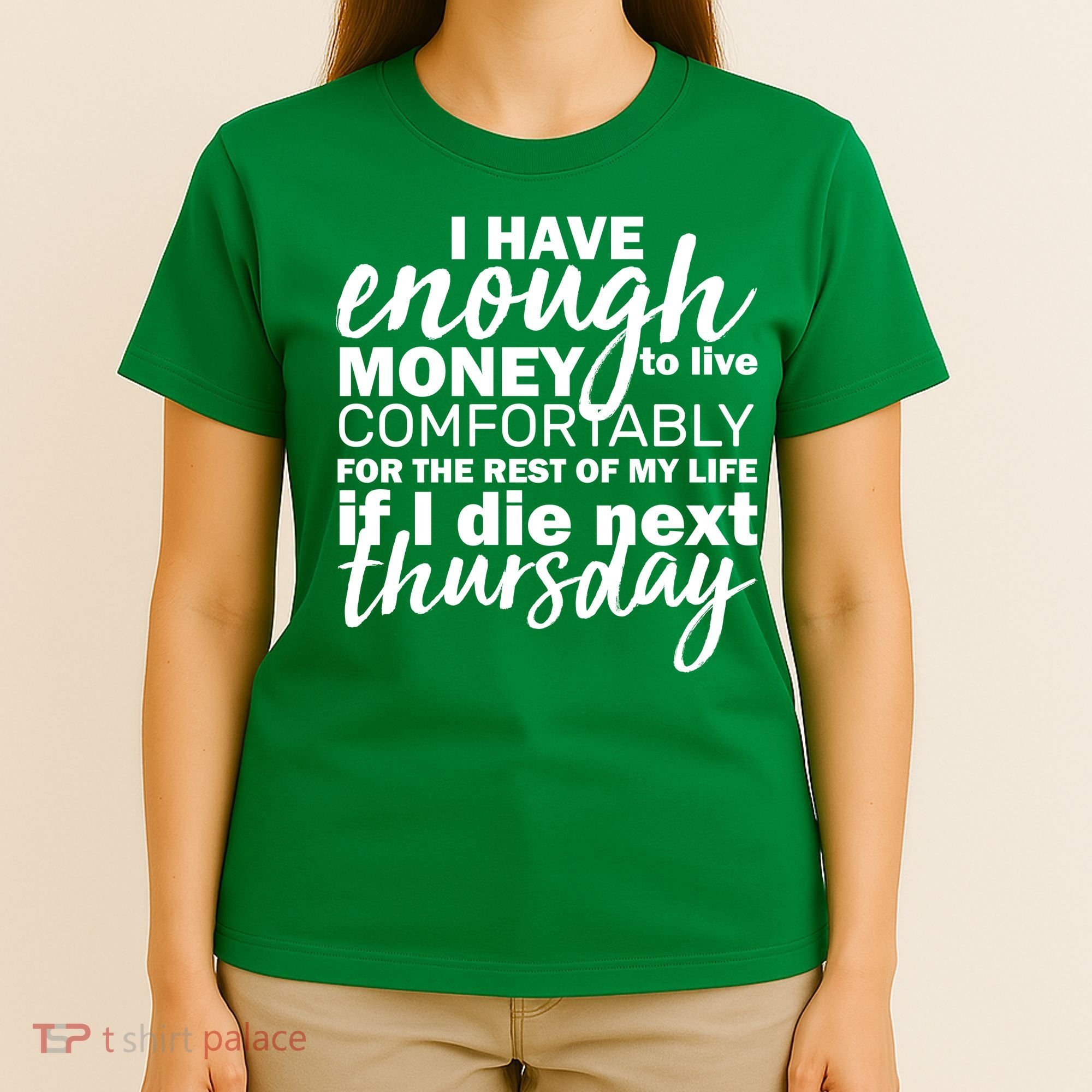 Funny Joke: I Have Enough Money To Live T-Shirt