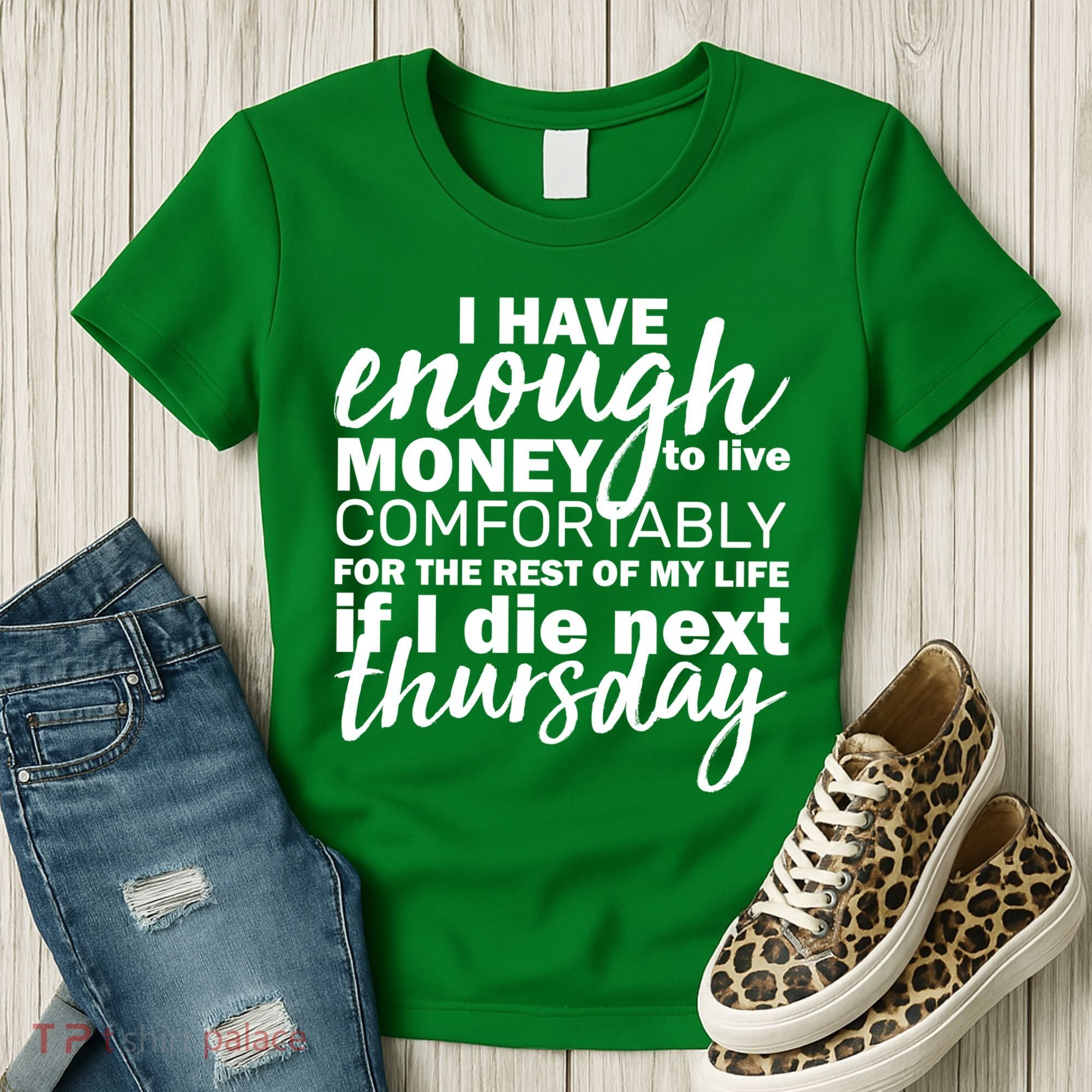 Funny Joke: I Have Enough Money To Live Women's T-Shirt
