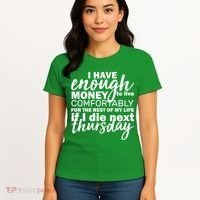 Funny Joke: I Have Enough Money To Live Women's T-Shirt thumb 4