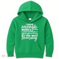 Funny Joke: I Have Enough Money To Live Kids Hoodie thumb 0