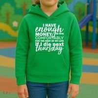 Funny Joke: I Have Enough Money To Live Kids Hoodie thumb 3