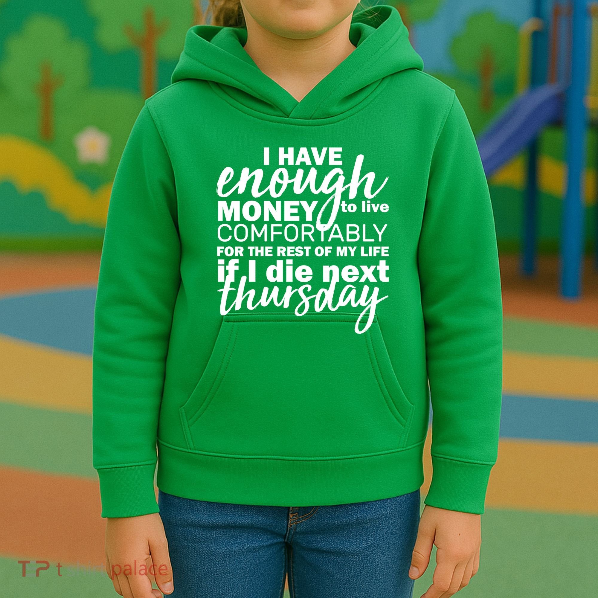 Funny Joke: I Have Enough Money To Live Kids Hoodie