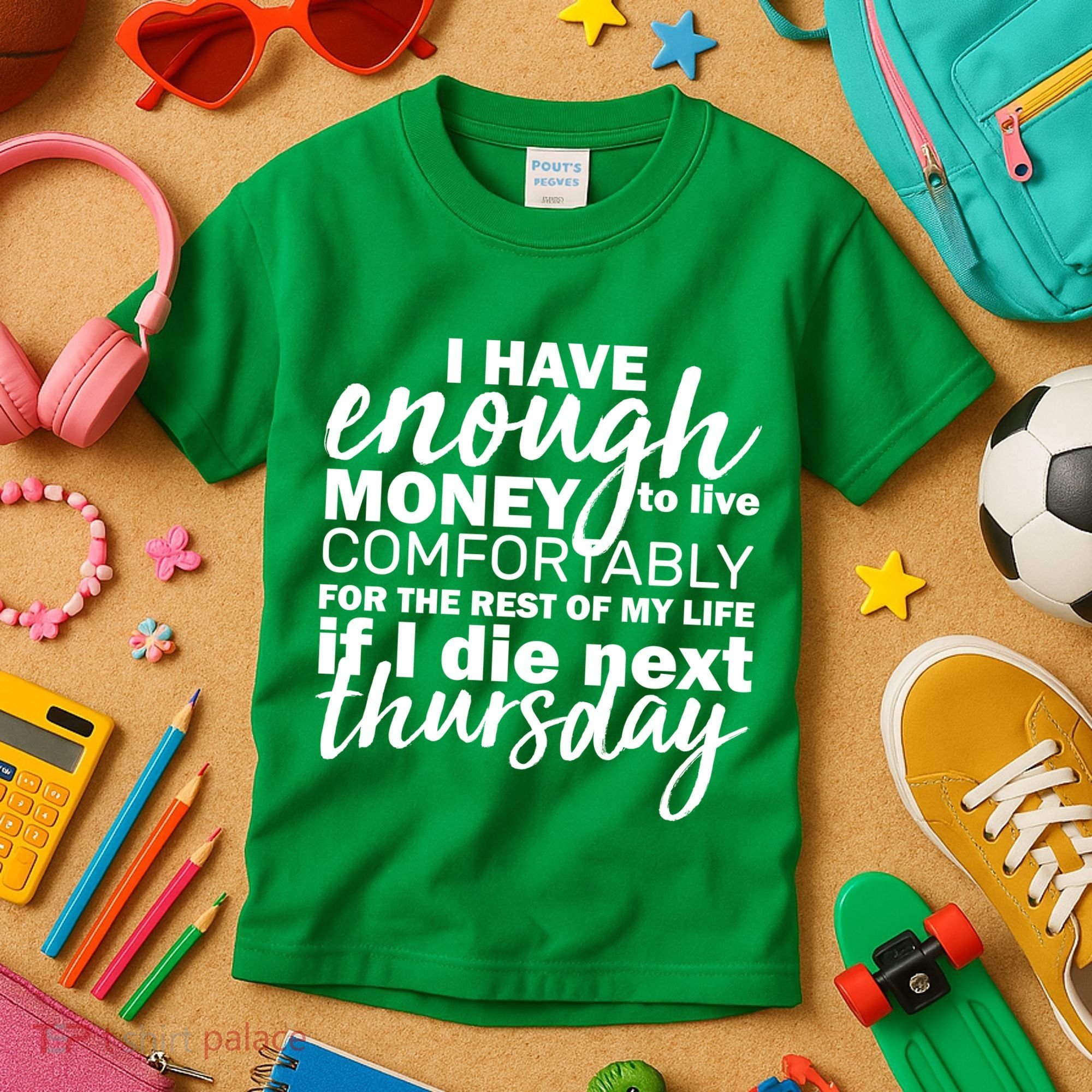 Funny Joke: I Have Enough Money To Live Kids T-Shirt
