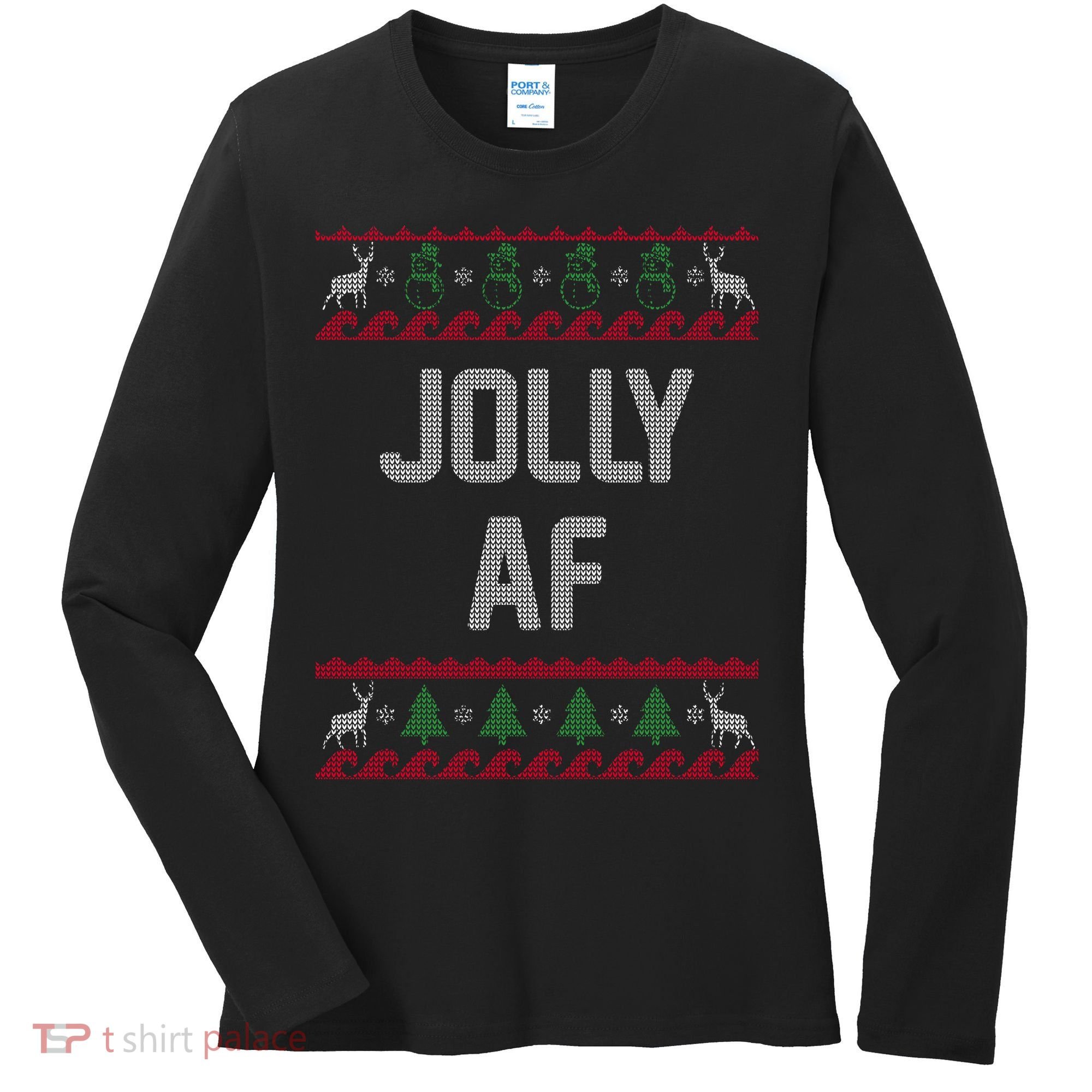 Funny Jolly AF Ugly Christmas Sweater Style Women's Long Sleeve Shirt