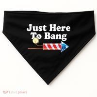 Funny July 4th Just Here To Bang USA-Made Doggie Bandana thumb 0