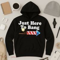 Funny July 4th Just Here To Bang Hoodie thumb 3