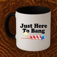 Funny July 4th Just Here To Bang Coffee Mug thumb 2
