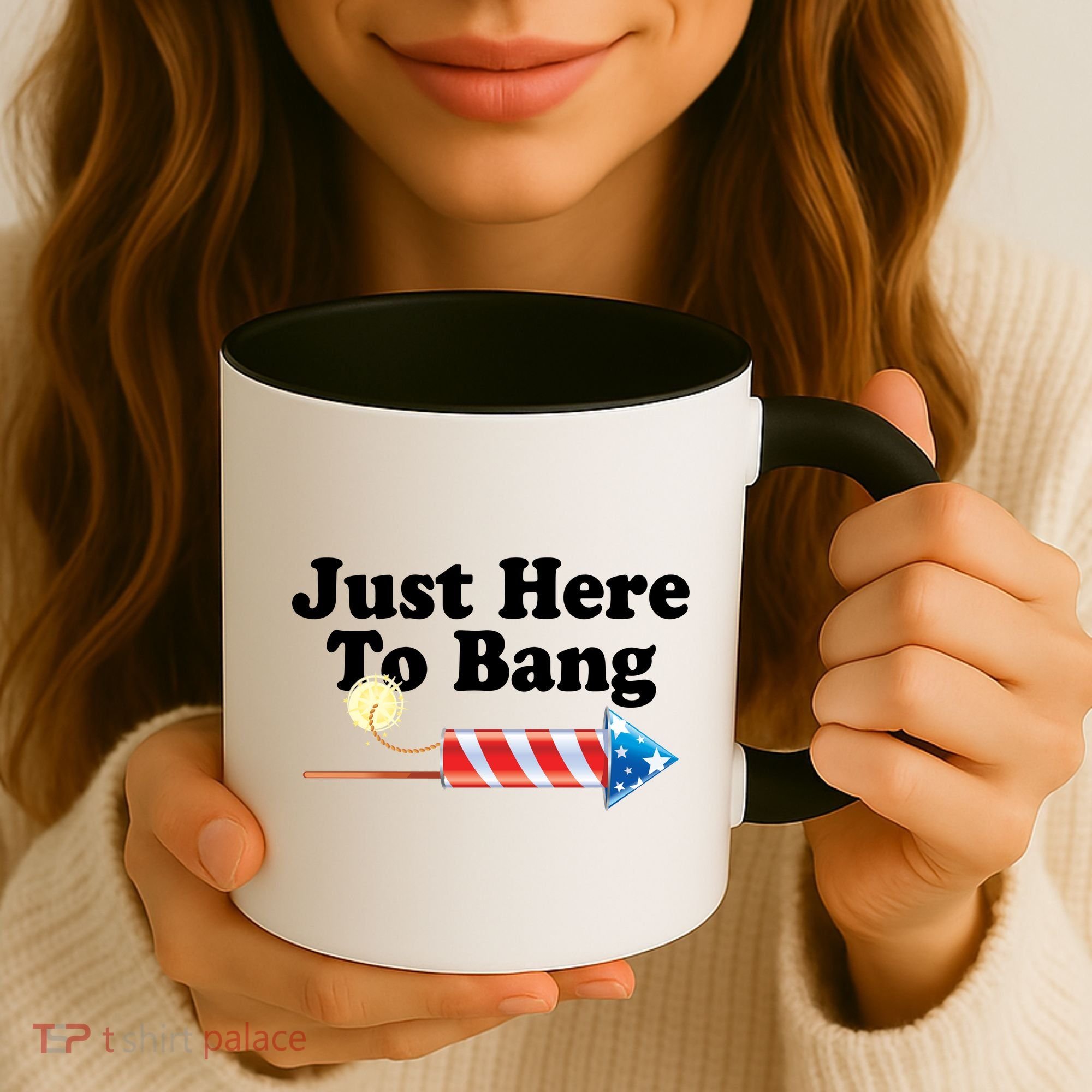 Funny July 4th Just Here To Bang Coffee Mug