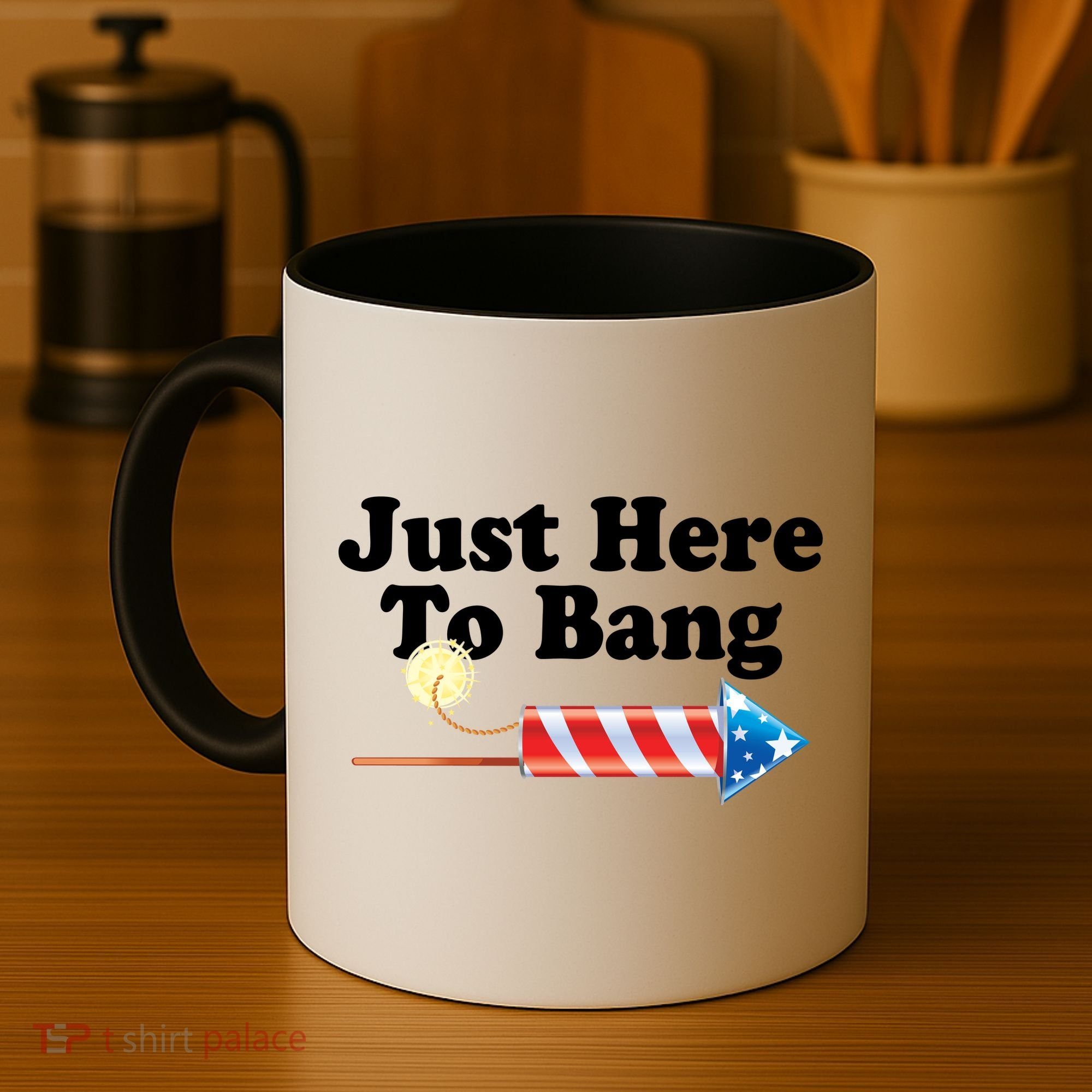 Funny July 4th Just Here To Bang Coffee Mug