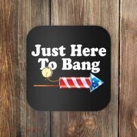 Funny July 4th Just Here To Bang Coaster thumb 0