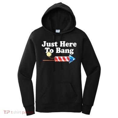 Funny July 4th Just Here To Bang Women's Hoodie
